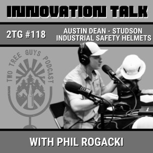 #118: Innovation Talk - Austin Dean - Studson Industrial Safety Helmets