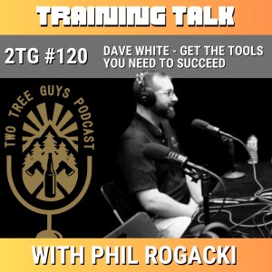 #120: Training Talk - TCIA CEO Dave White - Get the Tools You Need to Succeed