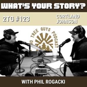 #123: What's Your Story? - Cortland Johnson - Twin Cities Tree Service