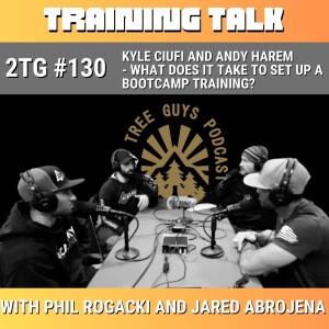 #130: Training Talk - Kyel Ciufi and Andy Harem - What Does it Take to Set Up a Bootcamp Training?