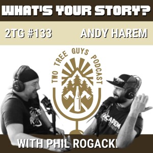 #133: What’s Your Story? - Andy Harem