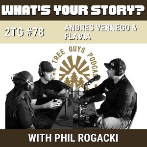 #78: What’s Your Story? - Andres Vernego & Flavia of Arborista