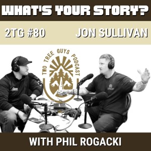 #80: What’s Your Story? - Jon Sullivan