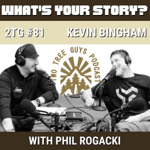 #81: What’s Your Story? - Kevin Bingham
