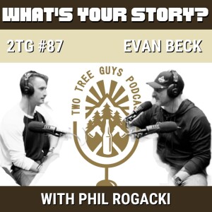 #87: What’s Your Story? - Evan Beck