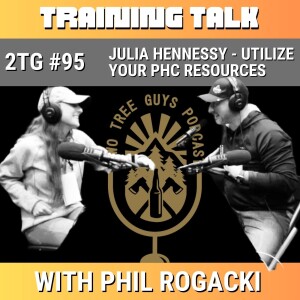 #95: Training Talk - Julia Hennessy of Heartwood Tree Service - Utilize Your PHC Resources