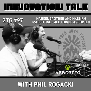 #97: Gear Talk - Hansel Brother and Hannah Maidstone - All Things Arbortec