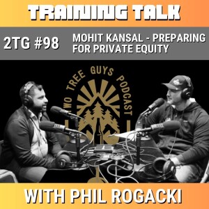 #98: Training Talk - Mohit Kansal of The Clairvest Group - Preparing for Private Equity