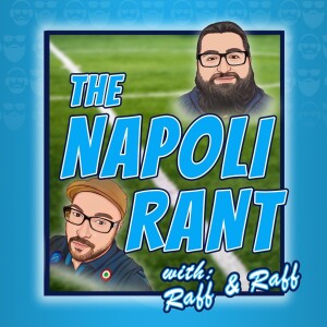 The Napoli Rant w/Raff N Raff - Season 24/25 - Episode 8: Kva-Rant-skhelia || MD8: Empoli 0-1 Napoli || Rispo responds to Bizz's Kvara Rant