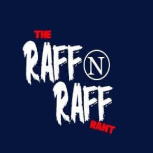 Season 21/22 - Raff N Raff Rant - Episode 16 - LAZIO 1-2 NAPOLI: The Race ToThe Finish w/Joe Fischetti
