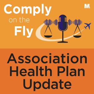 S3-Ep13: Association Health Plan Update