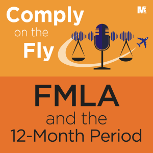 S3-Ep4: Does the FMLA 12-month Period Reset on January 1st?