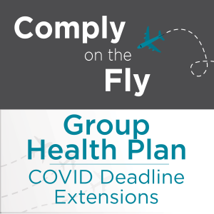 EP 19: Are the COVID deadline extensions for group health plans still in place?