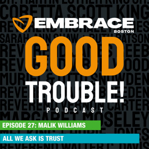 Episode 27: Malik Williams: All We Ask Is Trust