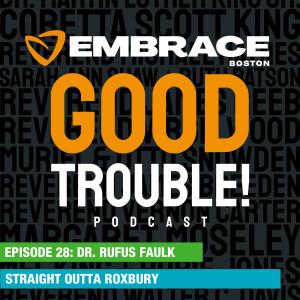 Episode 28: Dr. Rufus Faulk: Straight Outta Roxbury