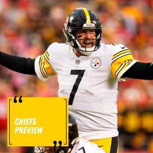 Steelers vs. Chiefs Wildcard Preview: The Ben Roethlisberger Factor