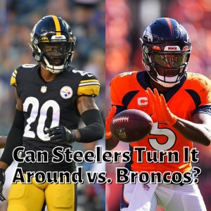 Can Steelers Turn It Around vs. Broncos?