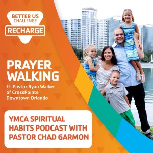 Spiritual Life Habits- Prayer Walking with Pastor Ryan Walker
