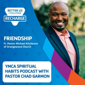 Spiritual Life Habit-Friendships with Pastor Mike Aitcheson