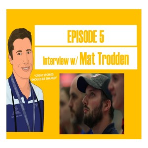 Episode 5 - Interview with Mat Trodden