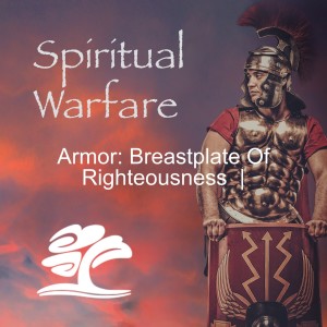 Armor: Breastplate Of Righteousness  | Perry Duggar