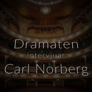 Carl Norberg intervjuas av Erik Uddenberg från dramaten