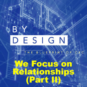 We Focus on Relationships (Part II)