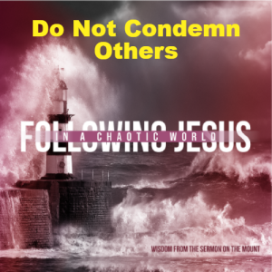 Do Not Condemn Others