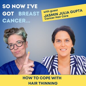 What to do when your hair starts thinning with Jasmin Julia Gupta (Cancer Hair Care)