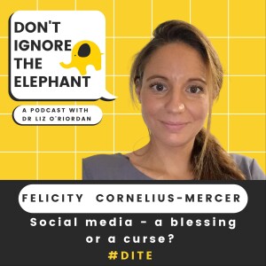 Don't Ignore the Elephant | Felicity Cornelius-Mercer: Social Media – a blessing or a curse?