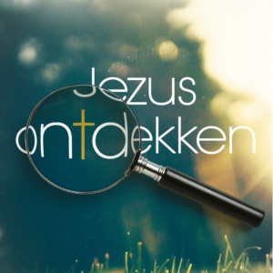 Dag 3 - Jezus ontdekken