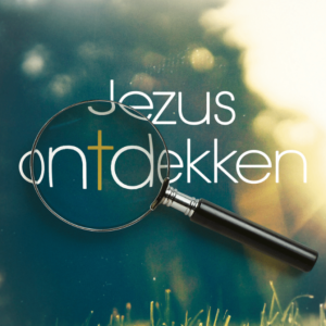 Dag 14 - Jezus ontdekken