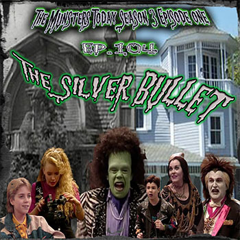 104: The Silver Bullet (The Munsters Today Season 3)