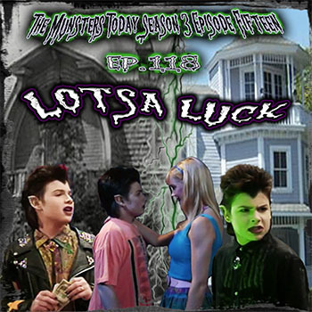 118: Lotsa Luck (The Munsters Today Season 3)