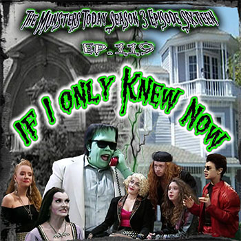 119: If I Only Knew Now (The Munsters Today Season 3) 119: If I Only Knew Now (The Munsters Today Season 3)