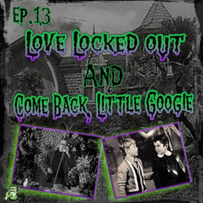 13: Love Locked Out & Come Back, Little Googie