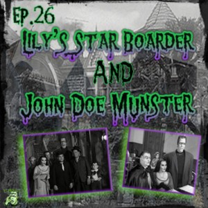 26: Lily’s Star Boarder & John Doe Munster