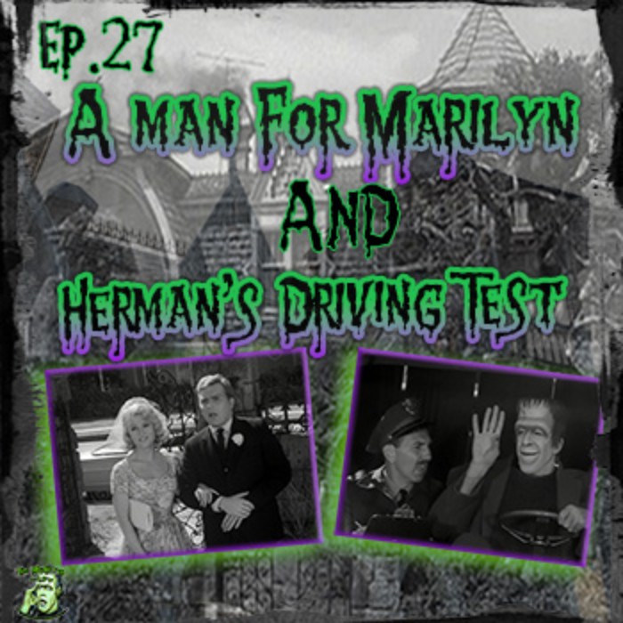 27: A Man For Marilyn & Herman’s Driving Test