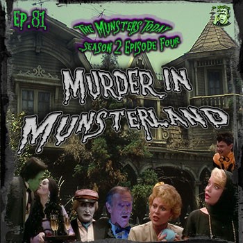 81: Murder In Munsterland (The Munsters Today Season 2)