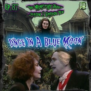 87: Once In A Blue Moon (The Munsters Today Season 2)