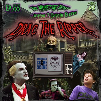 88: Drac The Ripper (The Munsters Today Season 2)