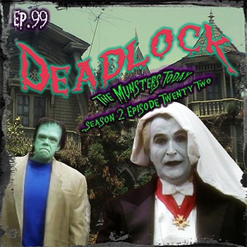 99: Deadlocked (The Munsters Today Season 2)