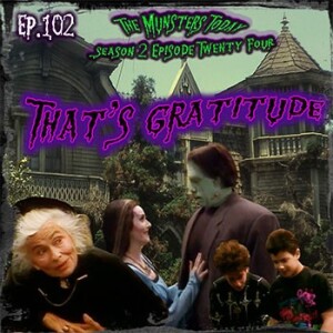 102: That's Gratitude (The Munsters Today Season 2)