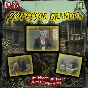 59: Professor Grandpa (The Munsters Today)
