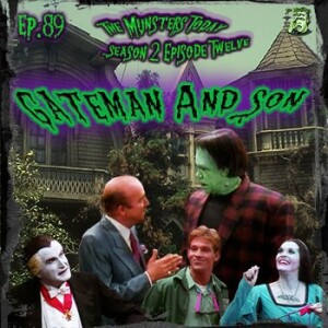 89: Gateman And Son (The Munsters Today Season 2)