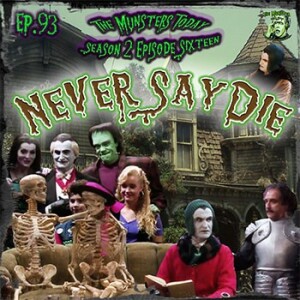 93: Never Say Die (The Munsters Today Season 2)