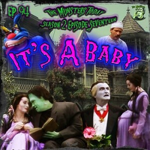 94: It's A Baby (The Munsters Today Season 2)