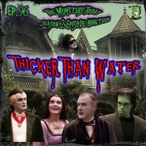 96: Thicker Than Water (The Munsters Today Season 2)