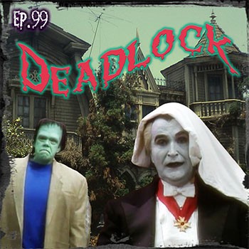 99: Deadlocked (The Munsters Today Season 2)