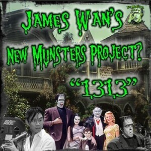 James Wan To Bring Back The Munsters???? "1313" WHAT??